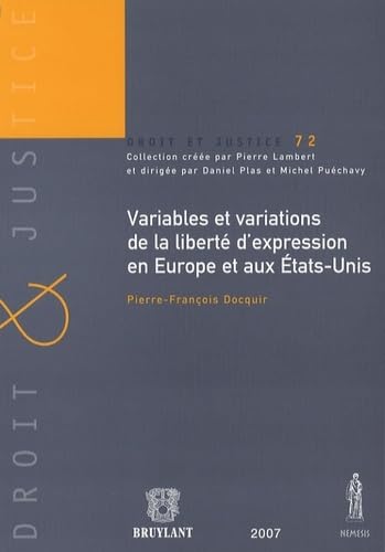 Stock image for VARIABLES ET VARIATIONS DE LA LIBERT D'EXPRESSION EN EUROPE ET AUX ETATS-UNIS for sale by Gallix