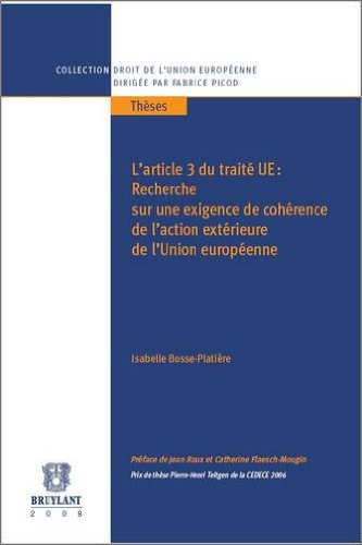 Beispielbild fr L'article 3 du trait UE : Recherche sur une exigence de cohrence de l'action extrieure .: Recherche sur une exigence de cohrence de l'action extrieure de l'Union europenne zum Verkauf von Buchpark