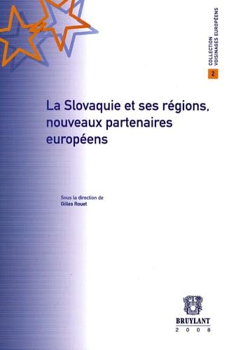 Stock image for SLOVAQUIE ET SES REGIONS, NOUVEAUX PARTENAIRES EUROPEENS for sale by LiLi - La Libert des Livres