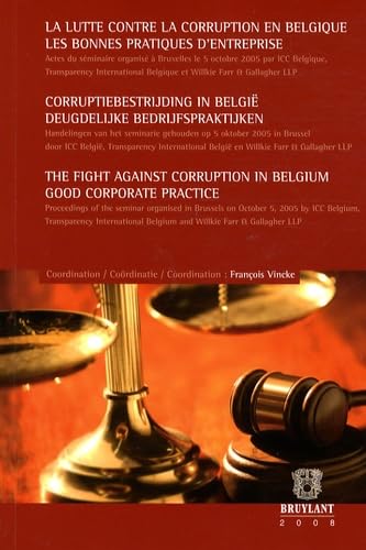 Imagen de archivo de Lutte Contre la Corruption en Belgique / Corruptiebestrijding in Belgie / The Fight Against Corruption in Belgium a la venta por Buchpark