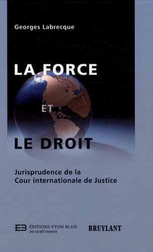 Beispielbild fr La force et le droit: Jurisprudence de la Cour internationale de Justice zum Verkauf von Ammareal