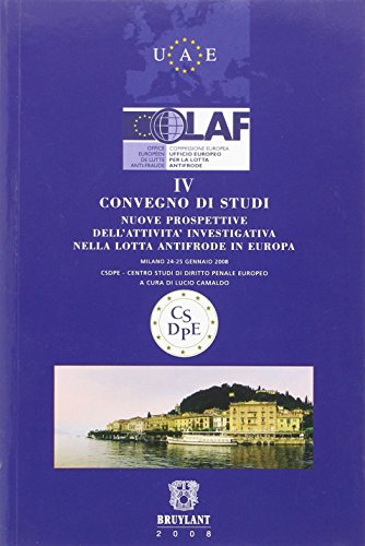 Stock image for Nuove prospettive dell`attivita` investigativa nella lotta antifrode in Europa: OLAF IV Milano 24-25 gennaio 2008 for sale by Buchpark