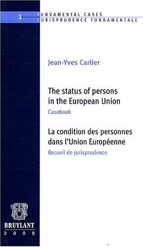 9782802726364: The status of persons in the European Union/La condition des personnes dans l'Union Europenne: Casebook of Judgments/Recueil de jurisprudence
