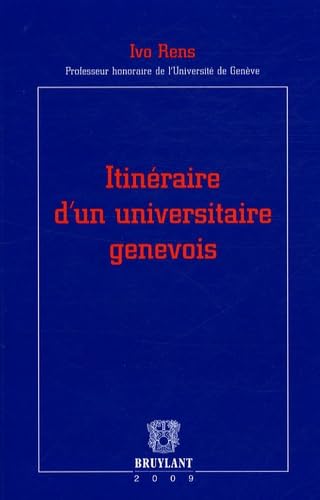 Stock image for Itinraire d'un universitaire genevois Rens, Ivo for sale by BIBLIO-NET