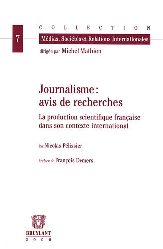 9782802726821: Journalisme : avis de recherche: La production scientifique franaise dans son contexte international