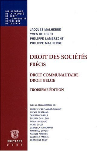 Stock image for Droit des socits, prcis: Droit communautaire, droit belge Malherbe, Jacques; Malherbe, Philippe; De Cordt, Yves; Lambrecht, Philippe et Collectif for sale by BIBLIO-NET