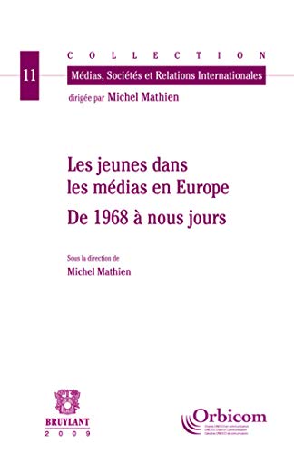 Stock image for Les jeunes dans les mdias en Europe: De 1968  nos jours Mathien, Michel et Collectif for sale by BIBLIO-NET