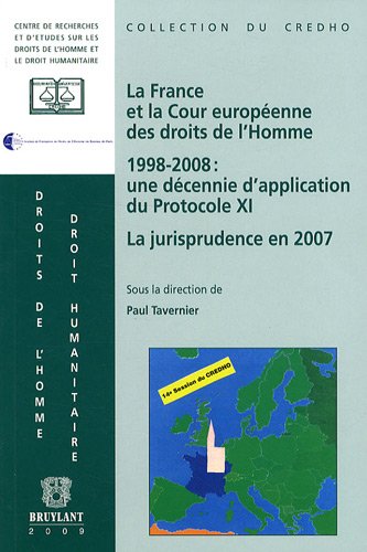 9782802727330: La France et la cour Europenne des Droits de l'Homme: 1998-2008 : une dcennie d'application du protocole XI, La jurisprudence en 2007