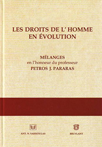 Stock image for LES DROITS DE L'HOMME EN VOLUTION: MLANGES EN L'HONNEUR DU PROFESSEUR PETROS J. PARARAS for sale by Gallix