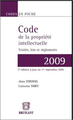 9782802728344: Code de la proprit intellectuelle 2009: Traits, lois et rglements