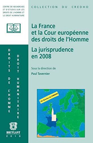 La France et la Cour europÃ©enne des droits de l'Homme: La jurisprudence en 2008 (LSB. CREDHO) (French Edition) (9782802728771) by Unknown Author