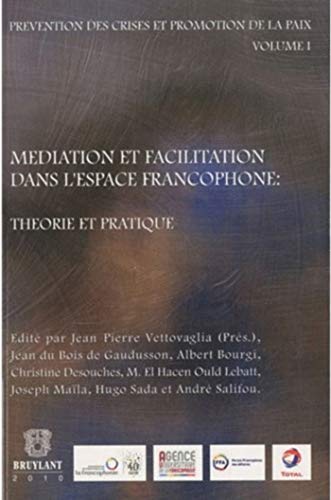 9782802729266: Prvention des crises et promotion de la paix: Volume 1, Mdiation et facilitation dans l'espace francophone