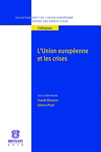 Stock image for L'Union Europenne et les crises BLUMANN, CLAUDE et Picod, Fabrice for sale by BIBLIO-NET