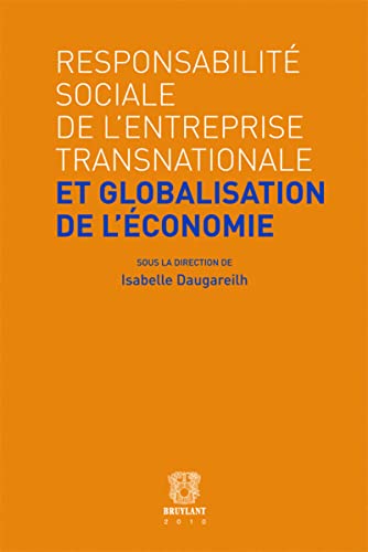 Stock image for Responsabilit sociale de l'entreprise transnationale et globalisation de l'conomie Daugareilh, Isabelle for sale by BIBLIO-NET