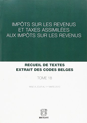 9782802730798: Impts sur les revenus et taxes assimiles aux impts sur les revenus: Recueil de textes. Extrait des Codes belges : Tome 18