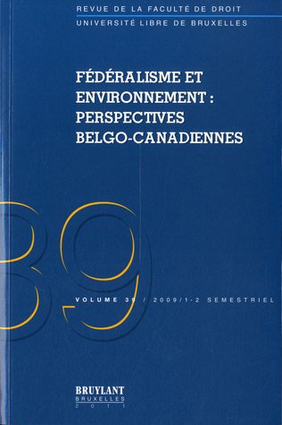 9782802731719: Revue de la Facult de droit Universit libre de Bruxelles, Volume 39, 2009 1-2 : Fdralisme et environnement : perspectives belgo-canadiennes