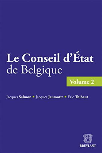 Stock image for le Conseil d'Etat de Belgique Tome 1 for sale by Chapitre.com : livres et presse ancienne