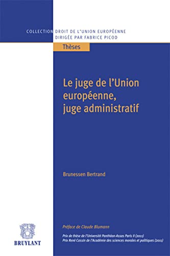 Stock image for Le Juge de l'Union europenne, juge administratif [Broch] Bertrand, Brunessen et BLUMANN, CLAUDE for sale by BIBLIO-NET