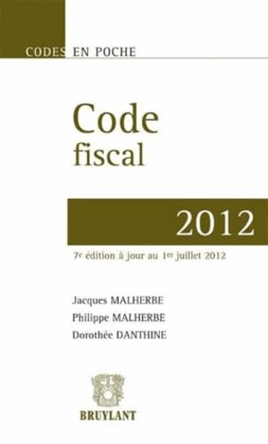 Stock image for Code fiscal 2012 [Broch] Malherbe, Jacques; Malherbe, Philippe et Danthine, Dorothe for sale by BIBLIO-NET