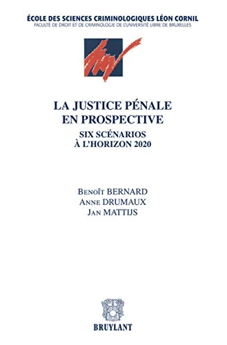 Stock image for La justice pnale en prospective .Six scnarios  l'horizon 2020 for sale by Ammareal
