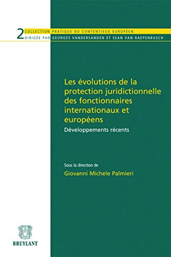 Imagen de archivo de Les volutions de la protection juridictionnelle des fonctionnaires internationaux et europens a la venta por Ammareal