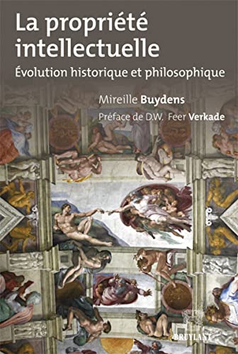 9782802735861: La proprit intellectuelle. volution historique et philosophique.: Evolution historique et philosophique