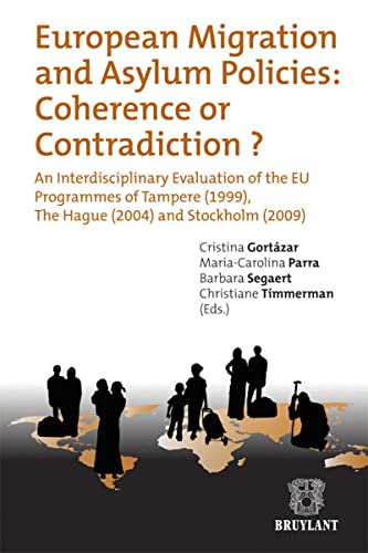 9782802736028: European Migration and Asylum Policies: Coherence or Contradiction: An Interdisciplinary Evaluation of the EU Programmes of Tampere (1999), The Hague (2004), Stockholm (2009)