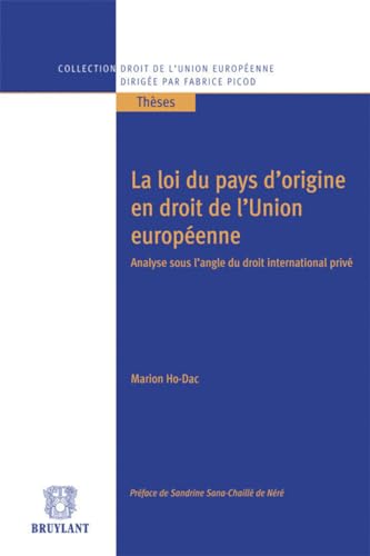 9782802736097: La loi du pays d'origine en droit de l'Union europenne: Analyse sous l'angle du droit international priv