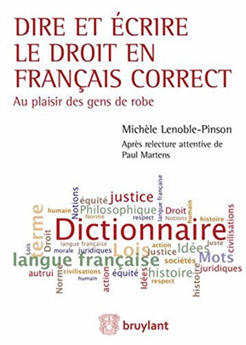 Beispielbild fr Dire et crire le droit en franais correct. Au plaisir des gens de robe zum Verkauf von Le Monde de Kamlia