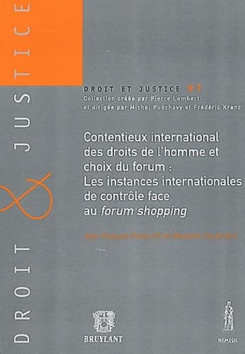 Stock image for Contentieux international des droits de l'homme et choix du forum : les instances internationales de contrle face au forum shopping : for sale by Revaluation Books