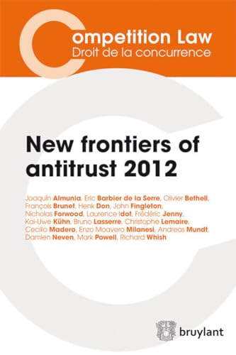 Beispielbild fr New Frontiers of Antitrust 2012 (Competition Law/Droit de la Concurrence) zum Verkauf von Buchpark