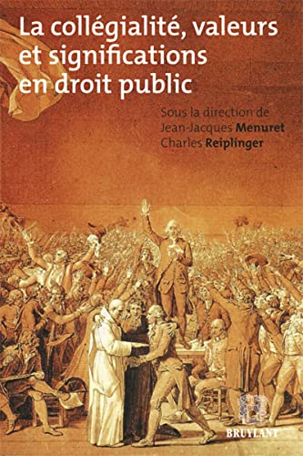 9782802737551: La collgialit, valeurs et significations en droit public