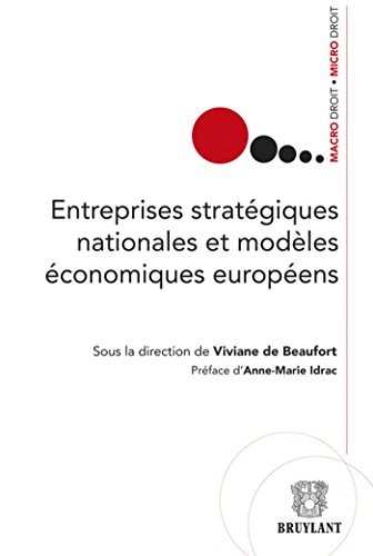 Stock image for Entreprises stratgiques nationales et modles conomiques europens Beaufort, Viviane de et Idrac, Anne-Marie for sale by BIBLIO-NET