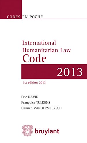 9782802739920: International Humanitarian Law Code: Texts up to 1 June 2013 (Codes en droits de l'homme)