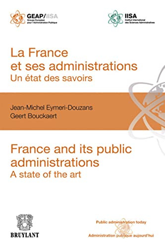 Stock image for La France Et Ses Administrations : Un Etat Des Savoirs: France and Its Public Administrations : a State of the Art for sale by Revaluation Books