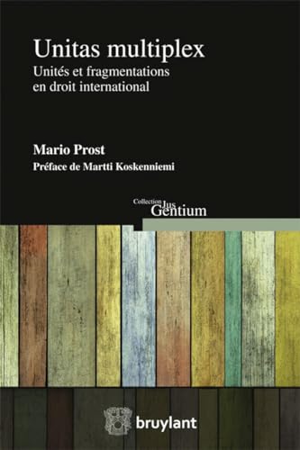 Stock image for Unitas multiplex. Units et fragmentations en droit international [Broch] Prost, Mario et Koskenniemi, Martti for sale by BIBLIO-NET