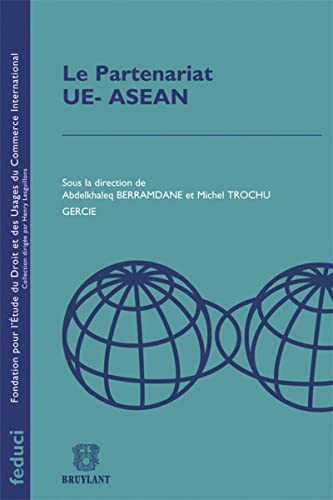 Imagen de archivo de Le Partenariat l'UE - l'ASEAN Berramdane, Abdelkhaleq et Trochu, Michel a la venta por BIBLIO-NET