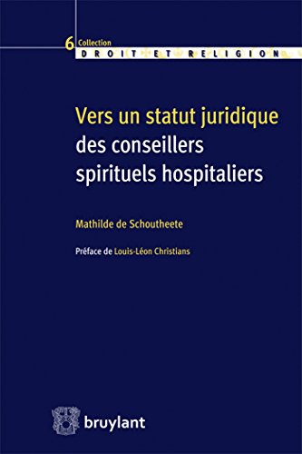 Stock image for Vers un statut juridique des conseillers spirituels hospitaliers for sale by Le Monde de Kamlia