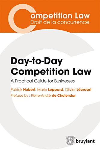 Beispielbild fr Day-to-Day Competition Law: A Guide for Business (Competition Law/Droit de la Concurrence) zum Verkauf von Revaluation Books