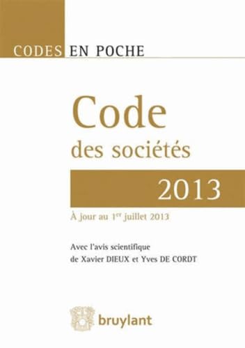 Stock image for Code des socits 2013 [Broch] Dieux, Xavier et De Cordt, Yves for sale by BIBLIO-NET