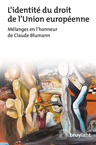 9782802743637: L'identit du droit de l'Union europenne: Mlanges en l'honneur de Claude Blumann