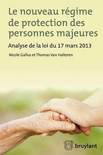 9782802744313: Le nouveau rgime de protection des personnes majeures: Analyse de la loi du 17 mars 2013