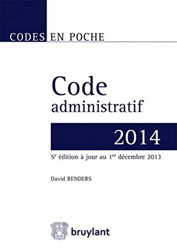 Stock image for Code administratif 2014 (Droit belge),5e ed. Renders, David for sale by BIBLIO-NET