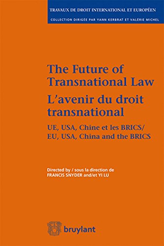 9782802744689: The Future of Transnational Law / L'Avenir du Droit Transnational: UE, USA, Chine et les Brics / EU, USA, China and the Brics (Travaux de Droit International et Europeen)