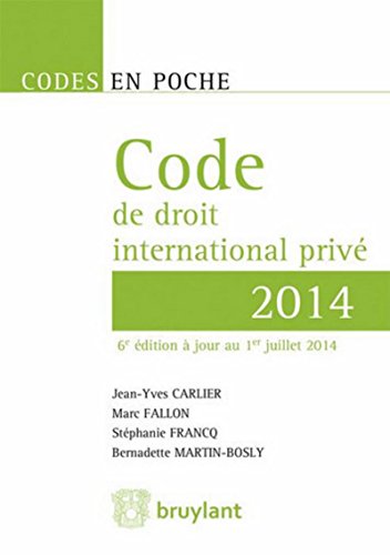 Stock image for Code de droit international priv 2014, 6me Ed. Carlier, Jean-yves; Fallon, Marc et Francq, Stephanie for sale by BIBLIO-NET