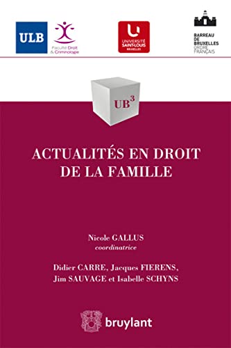 Imagen de archivo de Actualits en droit de la famille Carr, Didier; FIERENS, JACQUES; Sauvage, Jim; Schyns, Isabelle et Gallus, Nicole a la venta por BIBLIO-NET