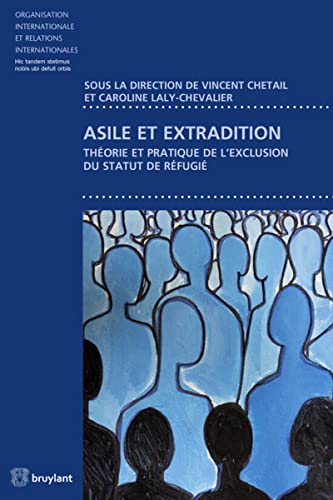 Stock image for Asile et extradition : Thorie et pratique de l'exclusion du statut de rfugi for sale by Revaluation Books