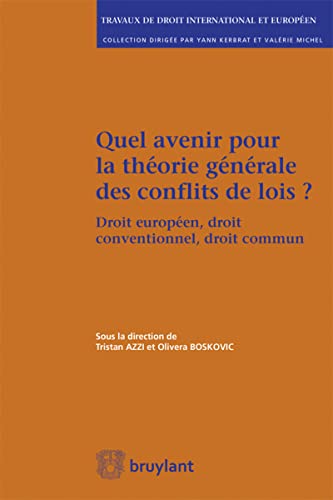 9782802749363: Quel avenir pour la thorie gnrale des conflits de lois ?: Droit europen, droit conventionnel, droit commun