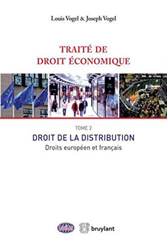 9782802749691: Traite de Droit Economique T2 : Droit de la Distribution Droits Europeen et Franais: Tome 2, Droit de la distribution