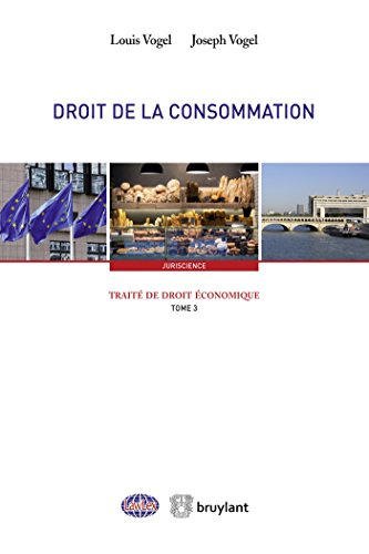 Stock image for Trait de droit conomique Tome 3 Droit de la consommation Vogel, Louis et Vogel, Joseph for sale by BIBLIO-NET